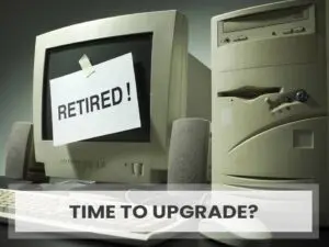 Time to upgrade your old computers?