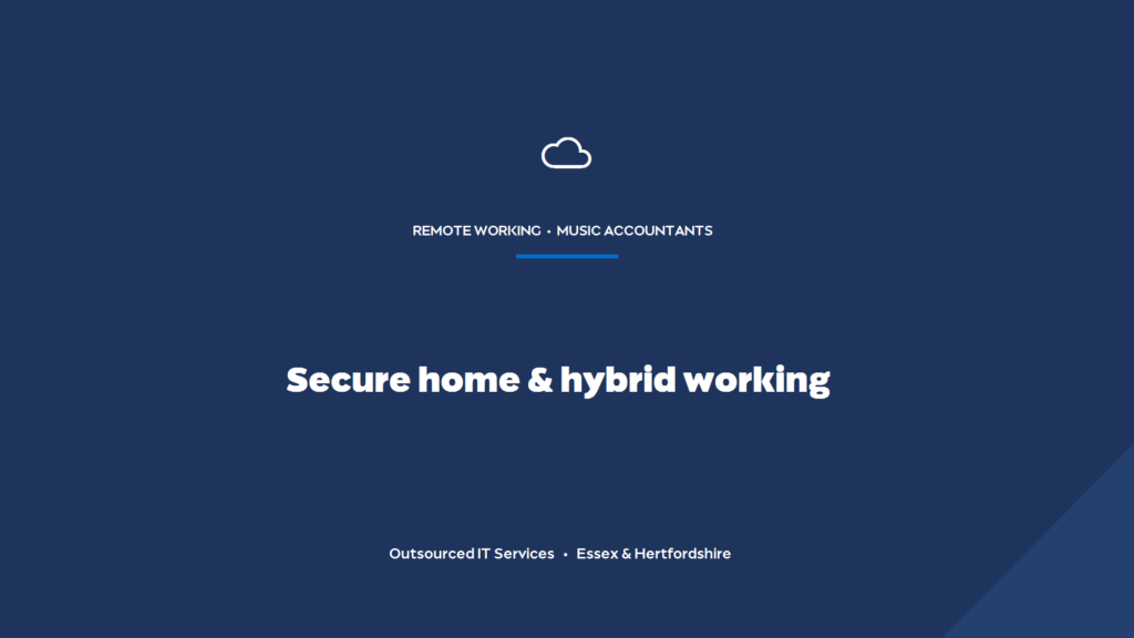 How do you set up secure home and hybrid working for an accountancy practice?