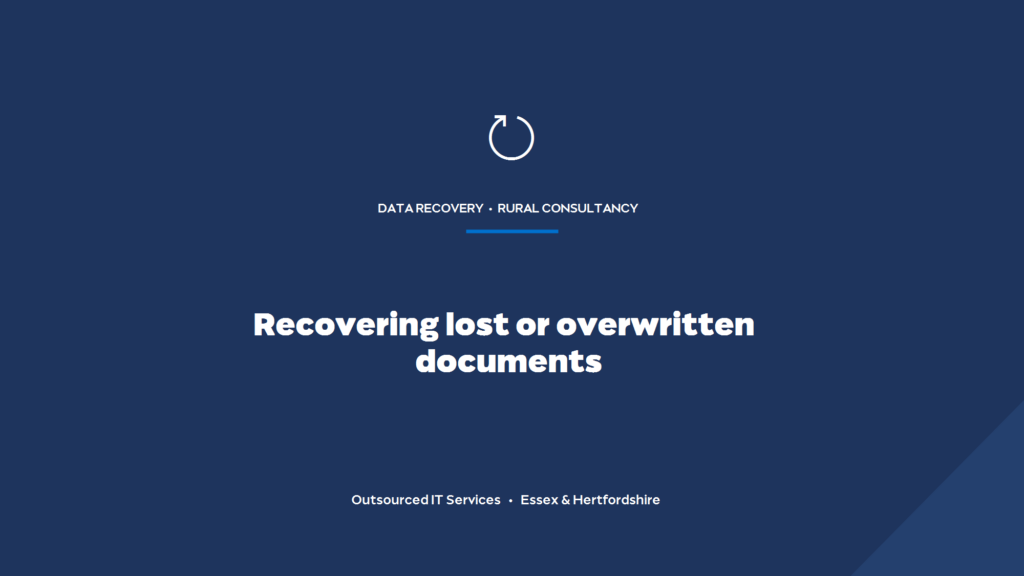 How do you recover lost or overwritten documents quickly?