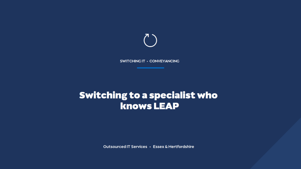 Why do law firms switch to a specialist IT provider that knows LEAP?