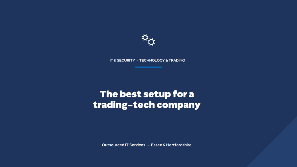 What's the best IT and security setup for a trading-technology company?