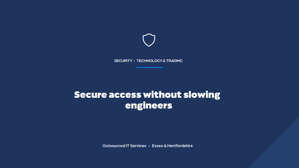 How do you secure remote access without slowing engineers down?