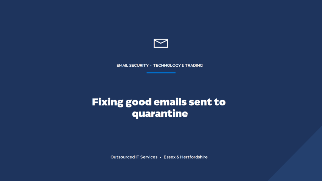 Why are legitimate client emails going to quarantine, and how do you fix it?