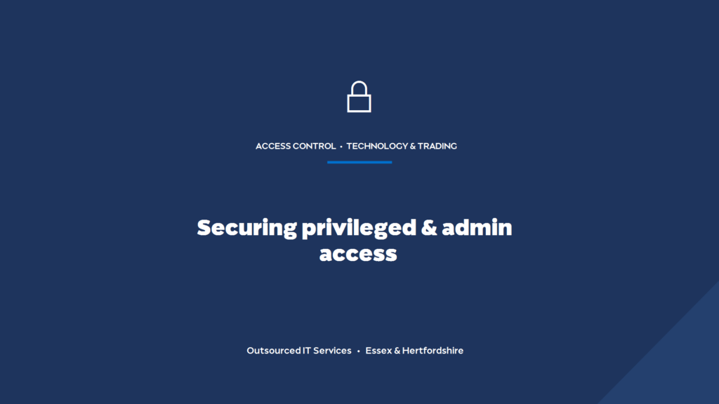 How do you secure privileged and admin access in a development environment?
