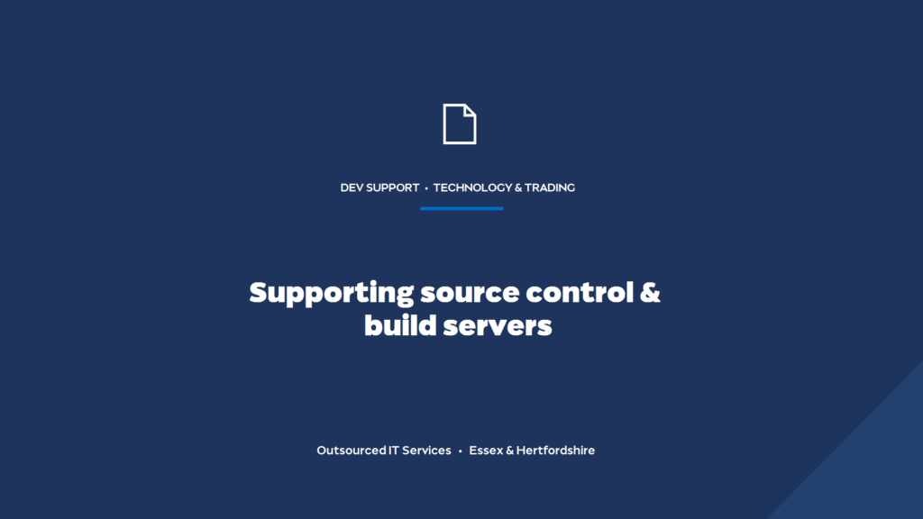 How do you support software development teams (source control and build servers)?