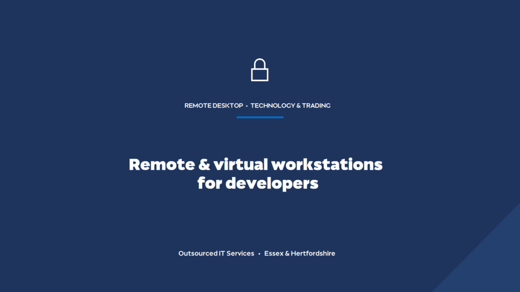 How do you support remote desktop and virtual workstations for developers?