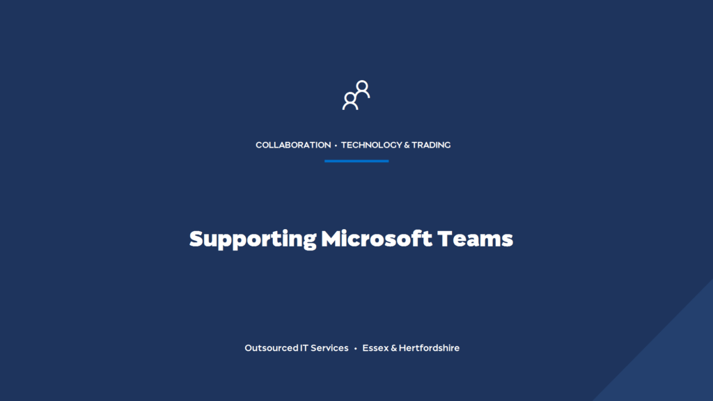 How do you support Microsoft Teams as your main collaboration tool?