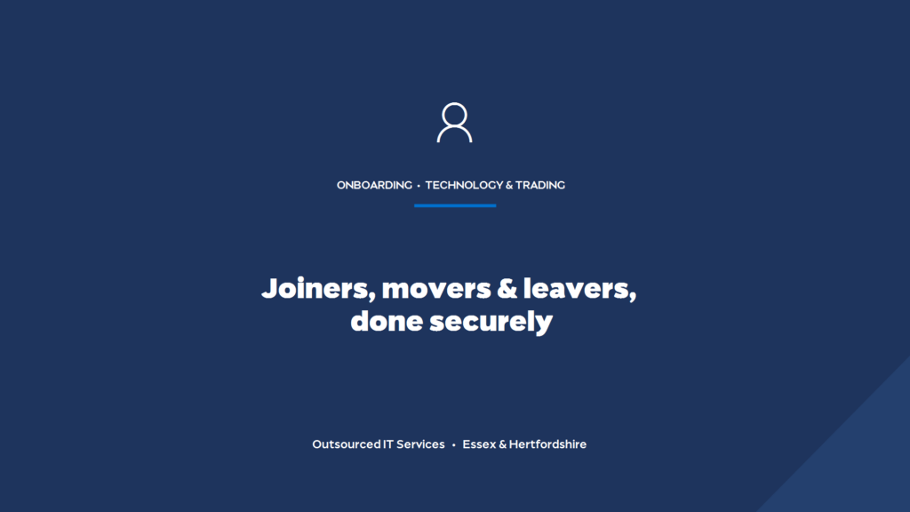 How do you handle joiners, movers and leavers securely?