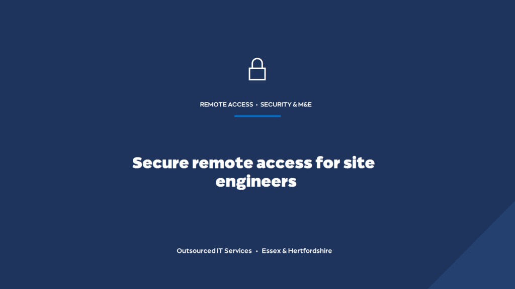 How do you give site engineers secure remote access to office systems?