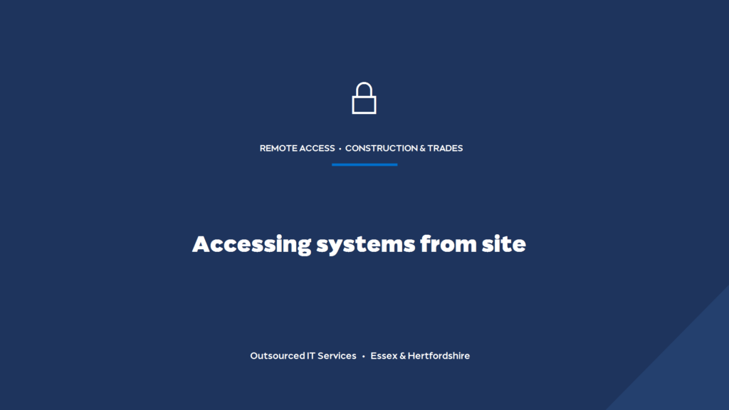 How do construction teams access systems from site and on the move?