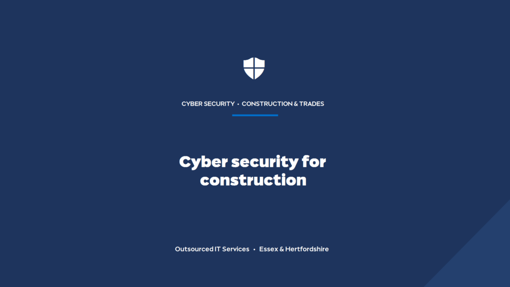 What cyber security does a construction business need?