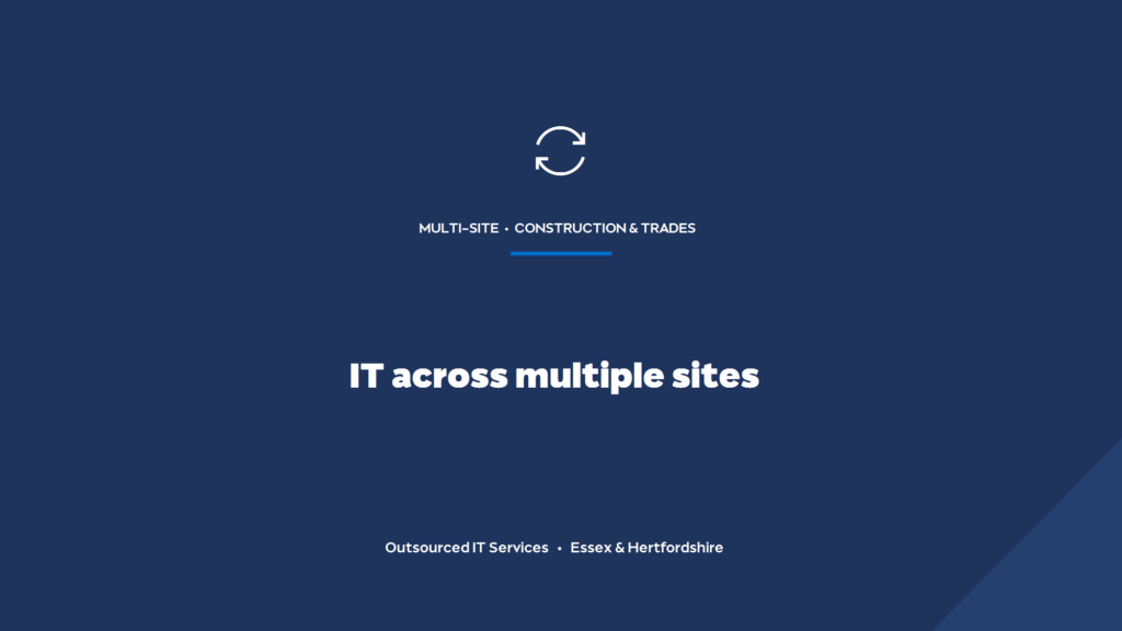 How should a construction business handle IT across multiple sites?