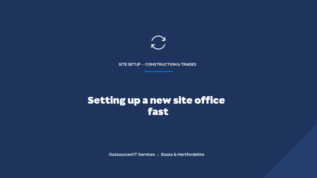 How do you set up IT for a new site office quickly?