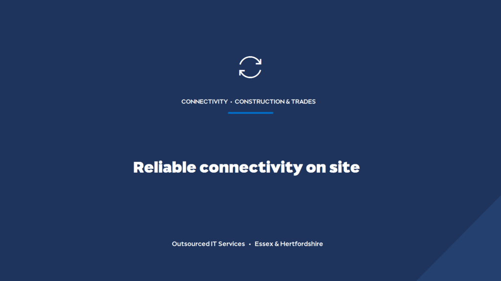 How do you keep site connectivity and Wi-Fi reliable for a construction firm?
