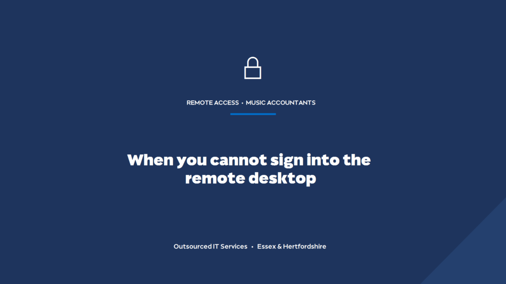 What happens when accountants can't sign into the remote desktop?