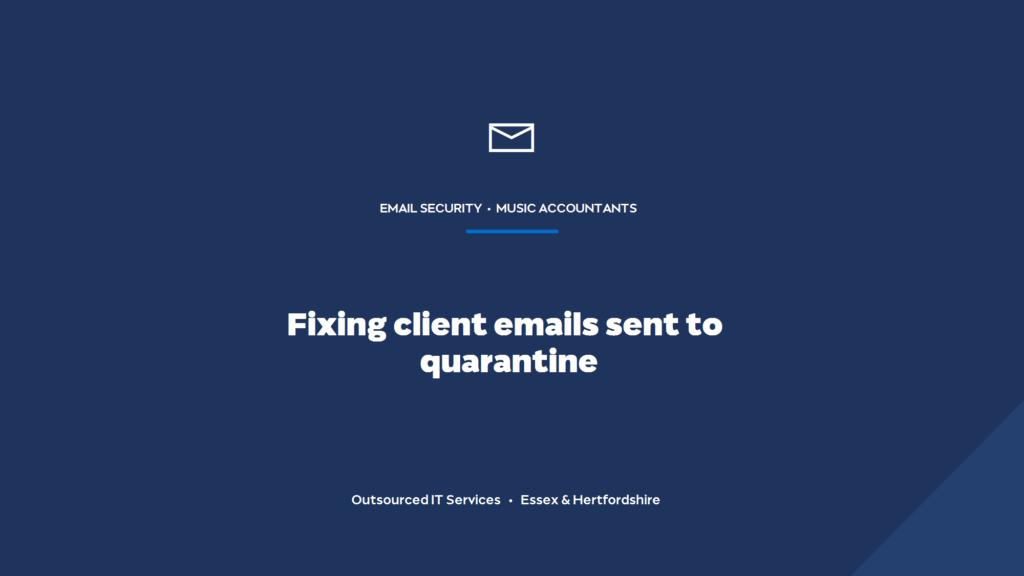 Why are client emails going to quarantine, and how do you fix it?