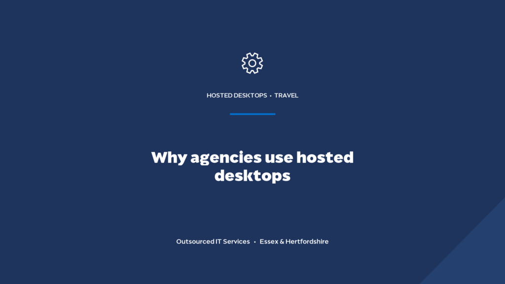 Why do travel agencies use hosted desktops?