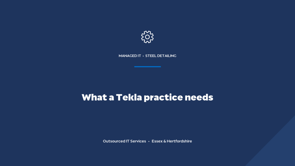 What IT support does a Tekla detailing practice need?