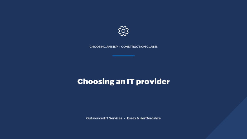 How should a construction claims consultancy choose an IT provider?