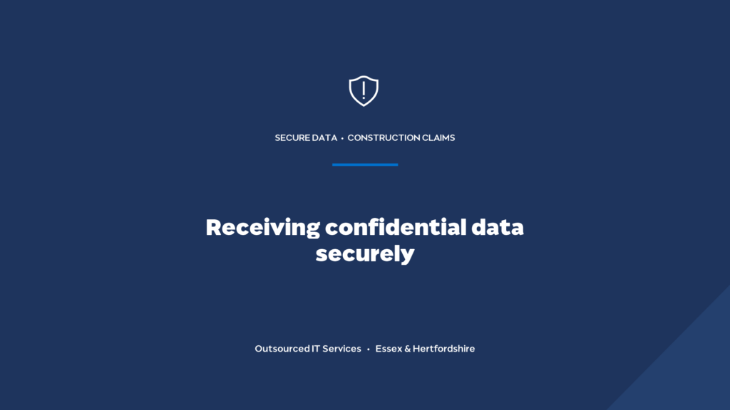 How do you securely receive confidential client and third-party data?