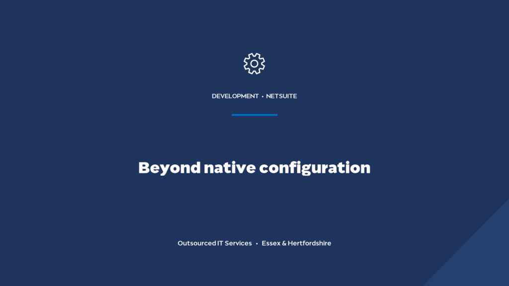 What can a NetSuite partner build that native configuration can't?