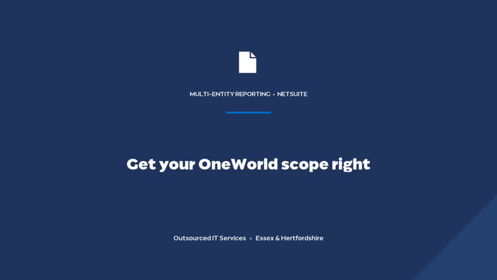 How do you get multi-entity (OneWorld) reporting scope right in NetSuite?